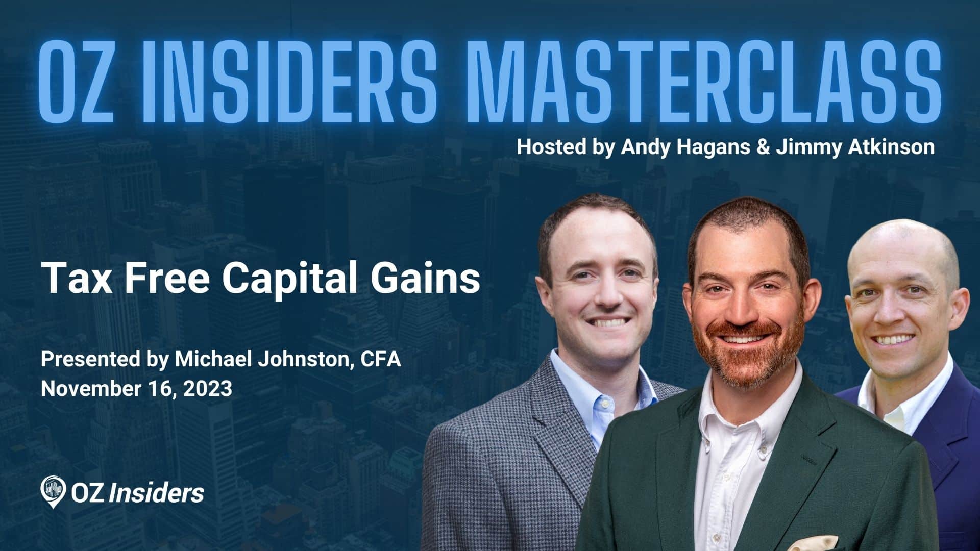 Tax Free Capital Gains (QOFs, QSBS, 1031s & More)